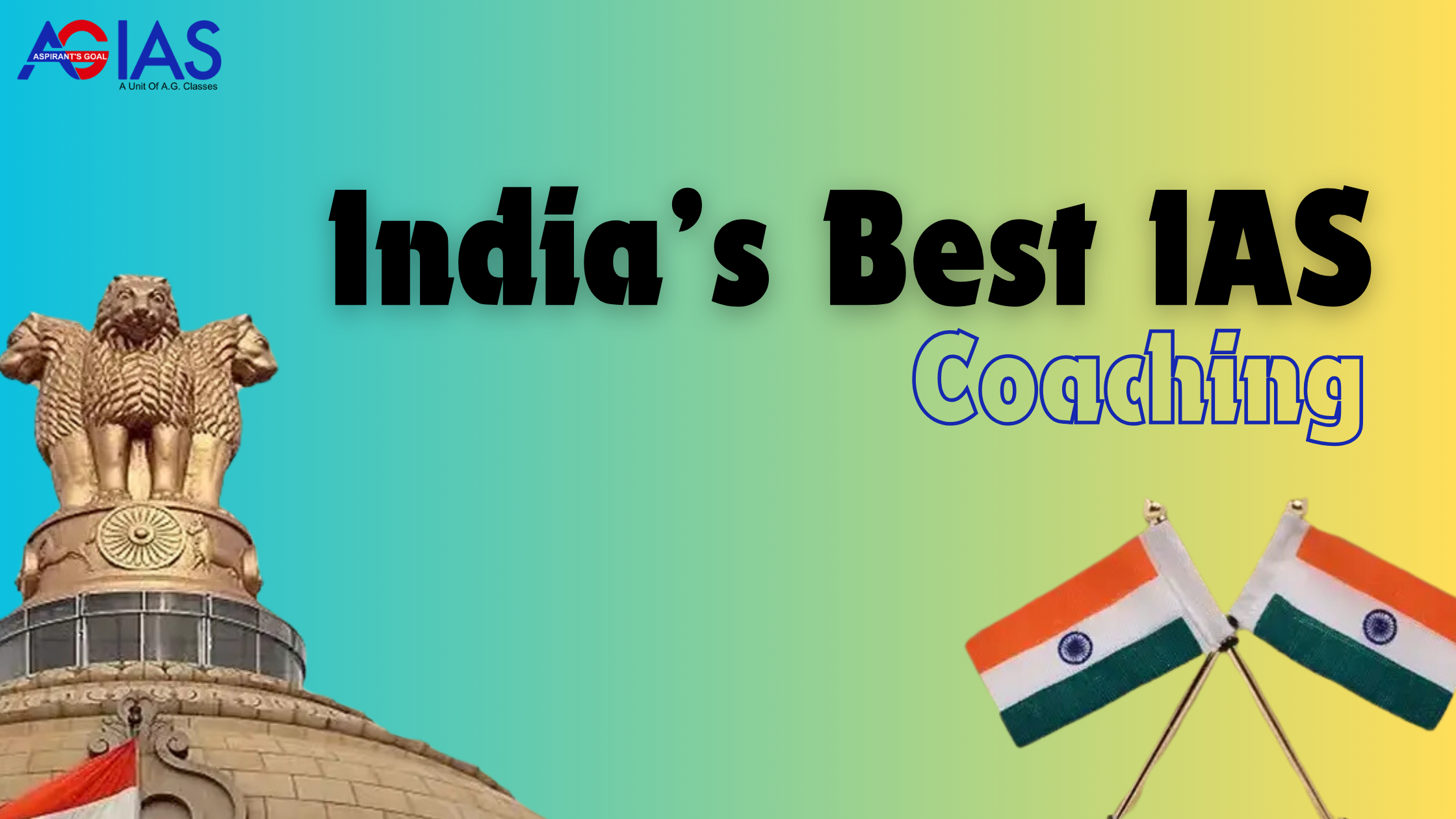 7 Qualities  Define India’s Best IAS Coaching Institute – AGIAS